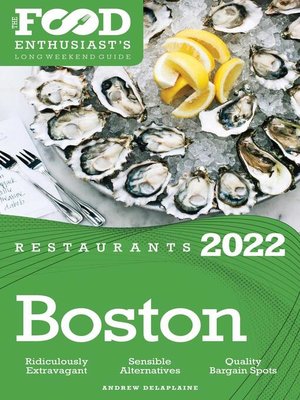 cover image of 2022 Boston Restaurants--The Food Enthusiast's Long Weekend Guide